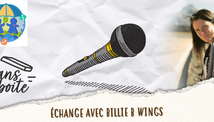Échange avec Billie B Wings