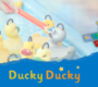 Ducky Ducky