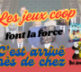 C’est arrivé près de chez DJUF #2: Les jeux coopératifs font la force !