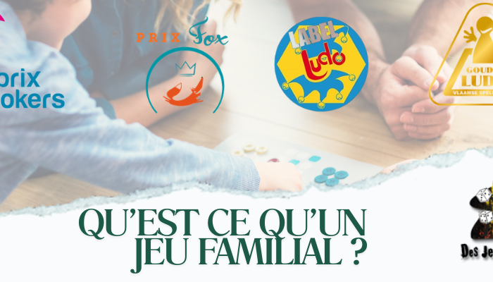 Qu&rsquo;est-ce qu&rsquo;un jeu familial ?